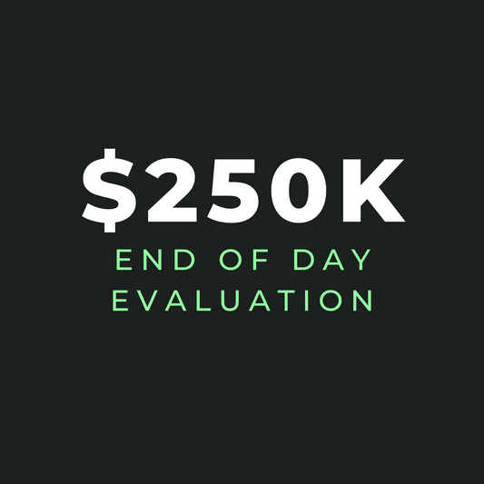 $250K End Of Day Drawdown Evaluation - Gift Certificate