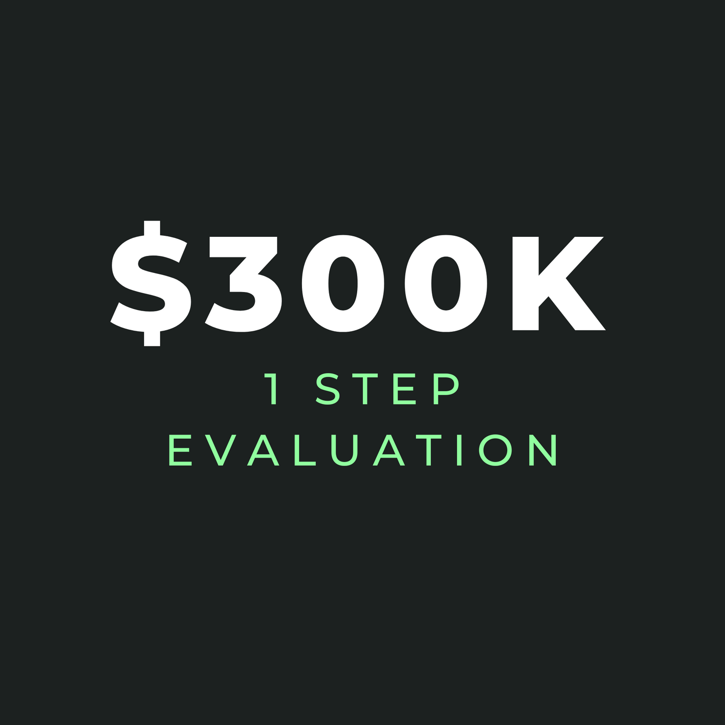 $300K 1-Step Evaluation - Gift Certificate